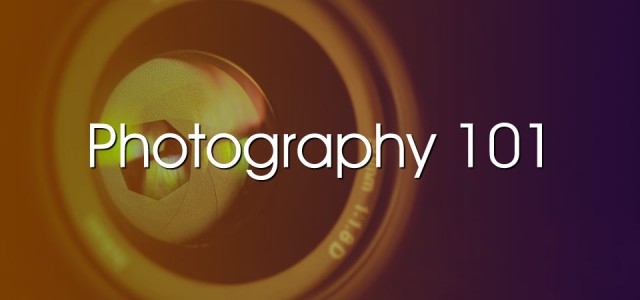 Photography 101 For Beginners
